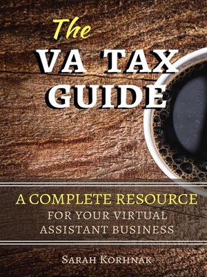 cover image of The VA Tax Guide--A Complete Resource for your Virtual Assistant Business